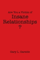 Are You a Victim of Insane Relationships? 1662451342 Book Cover