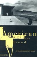 American Magic and Dread: Don Delillo's Dialogue With Culture 0812235517 Book Cover