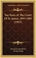 Ten Years at the Court of St. James', 1895-1905 1166983749 Book Cover