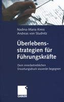 Uberlebensstrategien Fur Fuhrungskrafte: Dem Innerbetrieblichen Erwartungsdruck Souveran Begegnen 3322823350 Book Cover