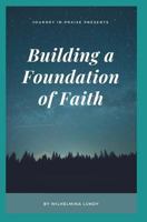 Building a Foundation of Faith 1792743378 Book Cover