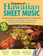 Treasures of Hawaiian Sheet Music: Favorite and Classic Songs from Hawaii's Golden Years for Piano, Guitar, Ukulele, Steel Guitar, All C Instruments and Voice 1566479940 Book Cover
