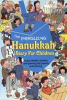 The Energizing Hanukkah: Story for Children (Energizing) 0943706270 Book Cover