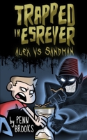 Trapped in Esrever: Alex Vs Sandman 0991616332 Book Cover