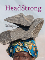 Headstrong: The Women of Rural Uganda 3969002400 Book Cover