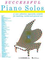 Successful Piano Solos: A New Collection Especially Suitable for Teaching, Recital and General Use 142344132X Book Cover