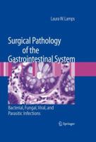 Surgical Pathology of the Gastrointestinal System: Bacterial, Fungal, Viral, and Parasitic Infections 1493951459 Book Cover