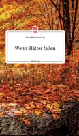 Wenn Blätter fallen. Life is a Story - story.one 3990877674 Book Cover