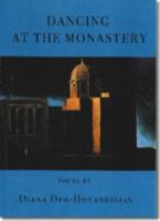 Dancing at the Monastery: Poems 1931357439 Book Cover