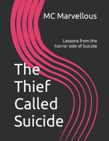 The Thief Called Suicide: Lessons from the horror side of Suicide B0BM3KFK1X Book Cover
