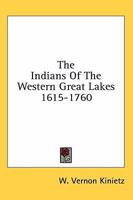 The Indians Of The Western Great Lakes 1615-1760 1163137375 Book Cover