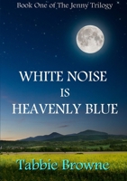 White Noise Is Heavenly Blue 1291981969 Book Cover