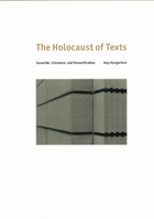 The Holocaust of Texts: Genocide, Literature, and Personification 0226360768 Book Cover