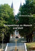Perspektiven zu Mensch und Gott: Essays 3752888237 Book Cover