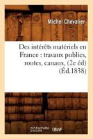 Des Inta(c)Raats Mata(c)Riels En France: Travaux Publics, Routes, Canaux, (2e A(c)D) (A0/00d.1838) 2019695642 Book Cover