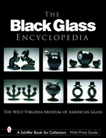 The Black Glass Encyclopedia (Schiffer Book for Collectors) 0764323121 Book Cover