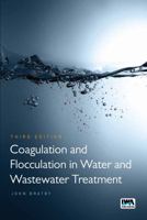 Coagulation and Flocculation in Water and Wastewater Treatment 1780407491 Book Cover