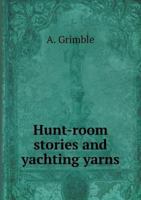 Hunt-Room Stories and Yachting Yarns 551869962X Book Cover