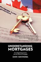 Understanding Mortgages: An In-Depth Examination Into the World of Mortgages 1426962517 Book Cover