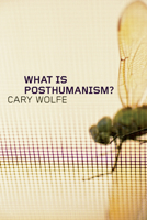 What Is Posthumanism? 0816666156 Book Cover