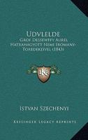 Udvlelde: Grof Dessewffy Aurel Hatrahagyott Nemi Iromany-Toredekeivel (1843) 114427902X Book Cover