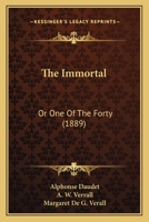 The Immortal; Or, One of the Forty. (L'Immortal.) 1516927265 Book Cover