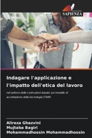 Indagare l'applicazione e l'impatto dell'etica del lavoro (Italian Edition) 6208549655 Book Cover