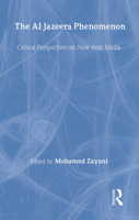 The Al Jazeera Phenomenon: Critical Perspectives On New Arab Media 1594511268 Book Cover