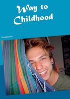 Way to Childhood: The brightest End 3752898038 Book Cover