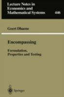 Encompassing: Formulation, Properties and Testing (Lecture Notes in Economics and Mathematical Systems) 3540618902 Book Cover