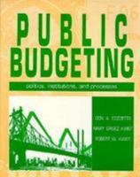 Public Budgeting: Politics, Institutions, and Processes 0801308313 Book Cover