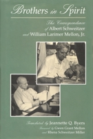 Brothers in Spirit: The Correspondence of Albert Schweitzer and William Larimer Mellon, Jr 0815603444 Book Cover