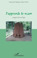 J'apprends le ncam: Langue Gur du Togo (French Edition) 2343103674 Book Cover