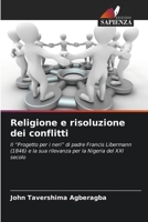 Religione e risoluzione dei conflitti (Italian Edition) 6209828221 Book Cover