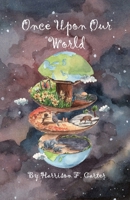 Once Upon Our World 1471743330 Book Cover