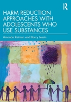 Harm Reduction Approaches with Adolescents Who Use Substances 1032940840 Book Cover