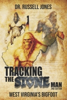 Tracking the Stone Man: West Virginia’s Bigfoot 1954528604 Book Cover