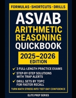 THE ASVAB ARITHMETIC REASONING QUICKBOOK: Formulas, shortcuts, and practice to master ASVAB word problems B0FNQYWZWS Book Cover