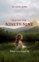 LEAVING THE NINETY-NINE When Love found Me 9375273873 Book Cover