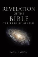 Revelation of the Bible: The Book of Genesis 1450285597 Book Cover