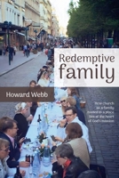Redemptive Family: How church as a family, rooted in a place, lies at the heart of God's mission 0473534126 Book Cover