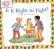 Is It Right to Fight?: A First Look at Anger (First Look at Books) 0764124587 Book Cover