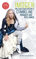 Imogen: William Shakespeare’s Cymbeline Renamed and Reclaimed 1786820471 Book Cover