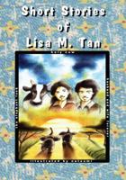 Short Stories of Lisa M. Tan 1418400734 Book Cover