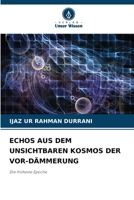 Echos Aus Dem Unsichtbaren Kosmos Der Vor-Dämmerung (German Edition) 6208321271 Book Cover