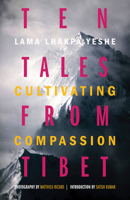 Ten Tales from Tibet: Cultivating Compassion 1782405283 Book Cover