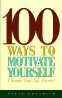 100 ways to motivate yourself: change your life forever 1564147754 Book Cover