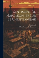 Sentiment De Napoléon Ier Sur Le Christianisme 1021885339 Book Cover