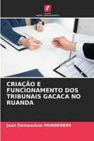 Criação E Funcionamento DOS Tribunais Gacaca No Ruanda (Portuguese Edition) 6209406491 Book Cover