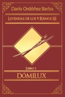 Leyendas de los 9 Reinos III Libro 1 - Dómilux B0BQ9N23YV Book Cover